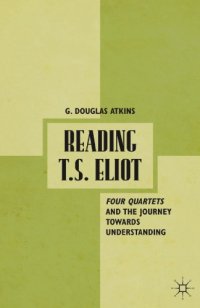 cover of the book Reading T.S. Eliot: Four quartets and the journey towards understanding