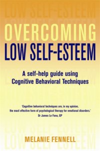 cover of the book Overcoming low self-esteem: a self-help guide using cognitive behavioral techniques