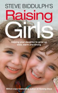 cover of the book Steve Biddulph's Raising Girls