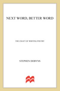 cover of the book Next word, better word: the craft of writing poetry