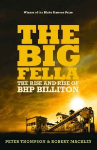 cover of the book The Big fella: the rise and rise of BHP Billiton