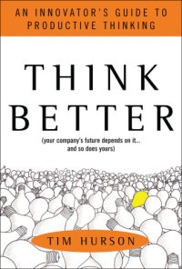 cover of the book Think Better: an Innovator's Guide to Productive Thinking