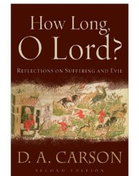 cover of the book How long, O Lord?: reflections on suffering and evil