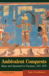 cover of the book Ambivalent Conquests: Maya and Spaniard in Yucatan, 1517-1570