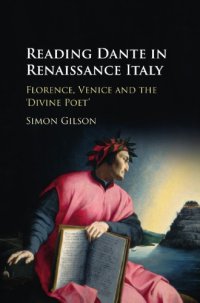 cover of the book Reading Dante in Renaissance Italy: Florence, Venice, and the 'divine poet'