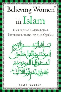 cover of the book Believing Women in Islam: Unreading Patriarchal Interpretations of the Qur'an