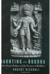 cover of the book Haunting the Buddha: Indian Popular Religions and the Formation of Buddhism