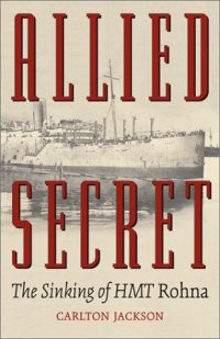 cover of the book Allied Secret: The Sinking of Hmt Rohna