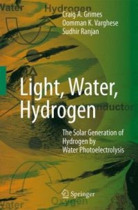 cover of the book Light, Water, Hydrogen: The Solar Generation of Hydrogen by Water Photoelectrolysis