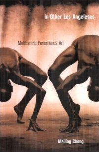 cover of the book In Other Los Angeleses: Multicentric Performance Art