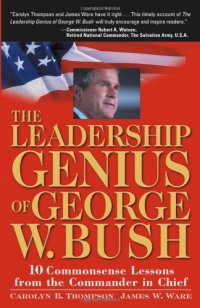 cover of the book The Leadership Genius of George W. Bush: 10 Common Sense Lessons from the Commander-in-Chief