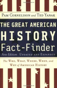 cover of the book The Great American History Fact-Finder: The Who, What, Where, When, and Why of American History, Updated & Expanded Edition