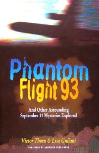 cover of the book Phantom Flight 93: And Other Astounding September 11 Mysteries Explored