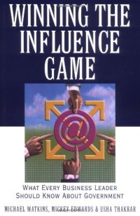 cover of the book Winning the Influence Game: What Every Business Leader Should Know about Government