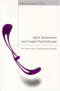 cover of the book Adult Attachment and Couple Psychotherapy: The 'Secure Base' in Practice and Research