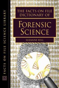 cover of the book The Facts on File Dictionary of Forensic Science