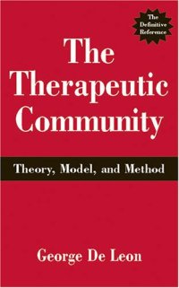 cover of the book The Therapeutic Community: Theory, Model, and Method