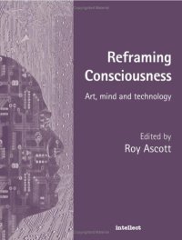 cover of the book Reframing Consciousness : Art, Mind and Technology