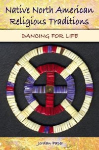 cover of the book Native North American Religious Traditions: Dancing for Life