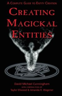 cover of the book Creating Magickal Entities: A Complete Guide to Entity Creation