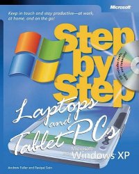 cover of the book Laptops and Tablet PCs with Microsoft Windows XP Step by Step: Keep in Touch and Stay Productive--At Work, At Home, and On the Go!