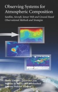 cover of the book Observing Systems for Atmospheric Composition: Satellite, Aircraft, Sensor Web and Ground-Based Observational Methods and Strategies