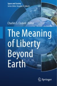 cover of the book The meaning of liberty beyond Earth