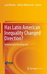 cover of the book Has Latin American Inequality Changed Direction? Looking Over the Long Run