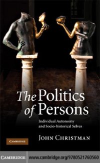 cover of the book The politics of persons individual autonomy and socio-historical selves