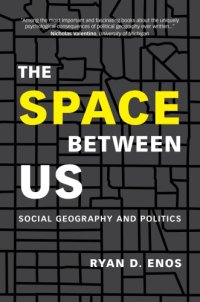 cover of the book The space between us: social geography and politics