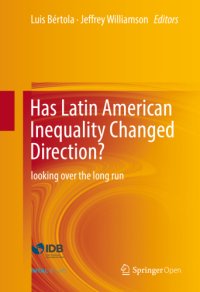 cover of the book Has Latin American Inequality Changed Direction?: Looking Over the Long Run