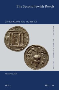 cover of the book The second Jewish revolt: the Bar Kokhba War, 132-136 CE