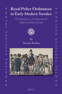 cover of the book Royal police ordinances in early modern Sweden: the emergence of voluntaristic understanding of law