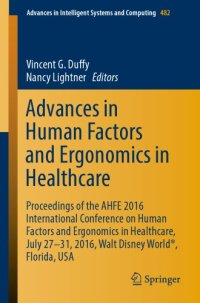 cover of the book Advances in Human Factors and Ergonomics in Healthcare Proceedings of the AHFE 2016 International Conference on Human Factors and Ergonomics in Healthcare, July 27-31, 2016, Walt Disney World®, Florida, USA