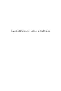 cover of the book Aspects of manuscript culture in South India [this volume is an outcome of the Workshop ''Production, Distribution and Collection of Sanskrit Manuscripts in Ancient South India'' which was organized at the International Institute for Asian Studies, Leiden