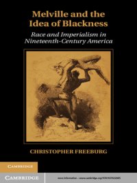 cover of the book Melville and the idea of blackness: race and imperialism in nineteenth-century America