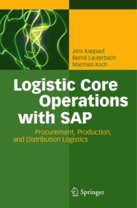 cover of the book Logistic core operations with SAP: procurement, production and distribution logistics