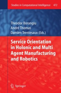 cover of the book Service orientation in holonic and multi-agent manufacturing and robotics