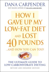 cover of the book How I Gave Up My Low-Fat Diet and Lost 40 Pounds..and How You Can Too