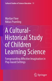 cover of the book A Cultural-Historical Study of Children Learning Science: Foregrounding Affective Imagination in Play-based Settings