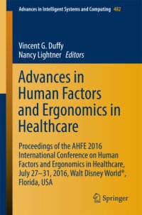 cover of the book Advances in Human Factors and Ergonomics in Healthcare Proceedings of the AHFE 2016 International Conference on Human Factors and Ergonomics in Healthcare, July 27-31, 2016, Walt Disney World®, Florida, USA