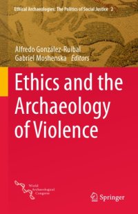 cover of the book Ethics and the archaeology of violence