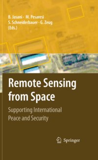 cover of the book Remote Sensing from Space: Supporting International Peace and Security