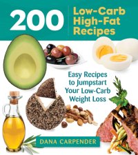 cover of the book 200 low-carb, high-fat recipes: easy recipes to jumpstart your low-carb weight loss