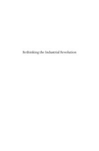 cover of the book Rethinking the industrial revolution: five centuries of transition from agrarian to industrial capitalism in England