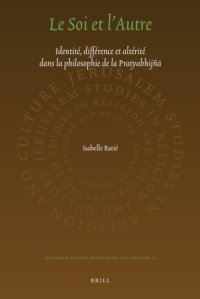 cover of the book Le soi et l'autre: identité, différence et altérité dans la philosophie de la Pratyabhijñā