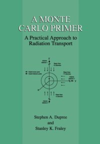 cover of the book A Monte Carlo Primer: a Practical Approach to Radiation Transport