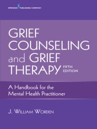 cover of the book Grief counseling and grief therapy: a handbook for the mental health practitioner