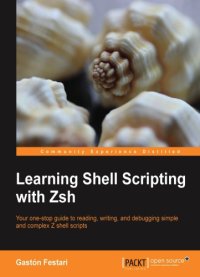 cover of the book Learning shell scripting with Zsh: your one-stop guide to reading, writing, debugging simple and complex Z shell scripts