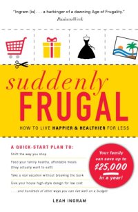 cover of the book Suddenly Frugal: How to Live Happier and Healthier for Less